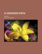 A Crooked Path (a Novel)