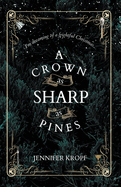 A Crown as Sharp as Pines