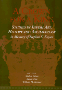 A Crown for a King: Studies in Jewish Art, History, and Archaeology in Memory of Stephen S. Kayser