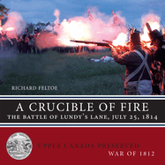 A Crucible of Fire: The Battle of Lundy's Lane, July 25, 1814