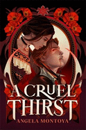 A Cruel Thirst: Buffy meets Zorro in this hot new YA romantasy novel!