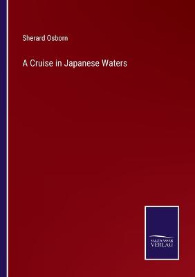 A Cruise in Japanese Waters - Osborn, Sherard