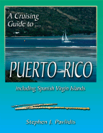 A Cruising Guide to Puerto Rico: Including the Spanish Virgin Islands