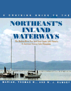 A Cruising Guide to the Northeast's Inland Waterways: The Hudson River, New York State Canals, Lake Ontario, St. Lawrence Seaway, Lake Champlain - Marian, Thomas W, and Rumsey, W J, and Rumsey, Marian