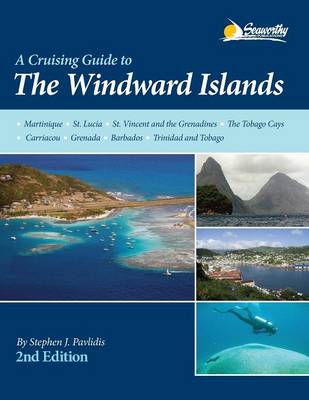 A Cruising Guide to the Windward Islands - Pavlidis, Stephen J