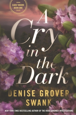 A Cry in the Dark: Carly Moore Series - Grover Swank, Denise