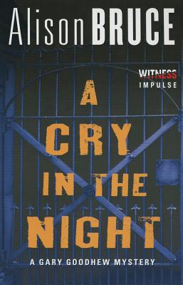 A Cry in the Night: A Gary Goodhew Mystery - Bruce, Alison