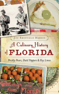 A Culinary History of Florida: Prickly Pears, Datil Peppers & Key Limes