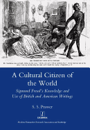 A Cultural Citizen of the World: Sigmund Freud's Knowledge and Use of British and American Writings