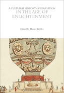 A Cultural History of Education in the Age of Enlightenment