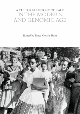 A Cultural History of Race in the Modern and Genomic Age - Golash-Boza, Tanya Maria (Editor)