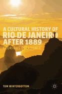 A Cultural History of Rio de Janeiro after 1889: Glorious Decadence