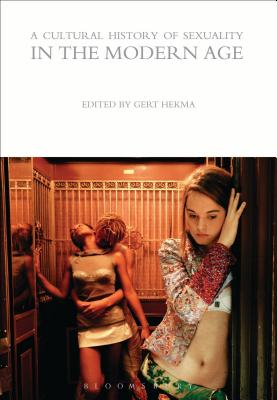 A Cultural History of Sexuality in the Modern Age - Hekma, Gert (Editor)