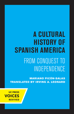 A Cultural History of Spanish America: From Conquest to Independence - Leonard, Irving A (Translated by), and Picn-Salas, Mariano