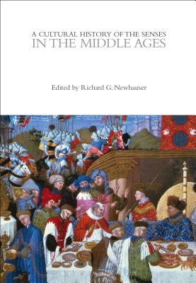 A Cultural History of the Senses in the Middle Ages - Newhauser, Richard G (Editor)