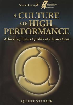 A Culture of High Performance: Achieving Higher Quality at a Lower Cost - 