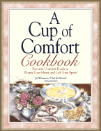 A Cup of Comfort Cookbook: Favorite Comfort Foods to Warm Your Heart and Lift Your Spirit - Weinstein, Jay