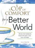 A Cup of Comfort for a Better World: Stories That Celebrate Those Who Give, Care, and Volunteer
