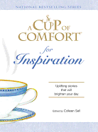 A Cup of Comfort for Inspiration: Uplifting Stories That Will Brighten Your Day