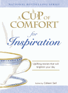 A Cup of Comfort for Inspiration: Uplifting Stories That Will Brighten Your Day - Sell, Colleen