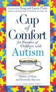 A Cup of Comfort for Parents of Children with Autism: Stories of Hope and Everyday Success