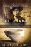 A Cup of Honey: The Story of a Young Holocaust Survivor, Eliezer Ayalon