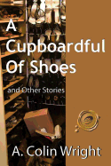 A Cupboardful of Shoes: And Other Stories