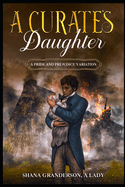 A Curate's Daughter: A Pride & Prejudice Variation