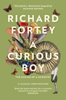 A Curious Boy: The Making of a Scientist - Fortey, Richard