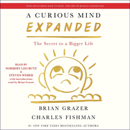 A Curious Mind Expanded Edition: The Secret to a Bigger Life