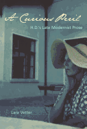 A Curious Peril: H.D.'s Late Modernist Prose