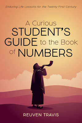 A Curious Student's Guide to the Book of Numbers - Travis, Reuven