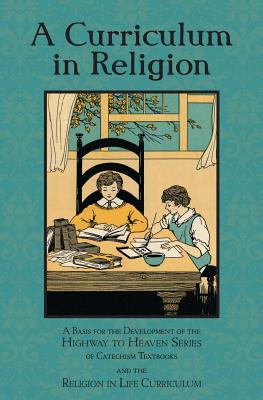 A Curriculum in Religion - Fitzpatrick, Edward a (Editor)