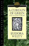 A Curtain of Green: And Other Stories - Welty, Eudora