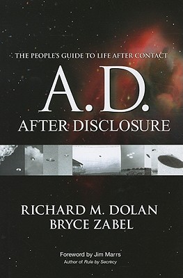 A.D.: After Disclosure: The People's Guide to Life After Contact - Dolan, Richard M, and Zabel, Bryce