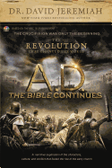 A.D. the Bible Continues: The Revolution That Changed the World