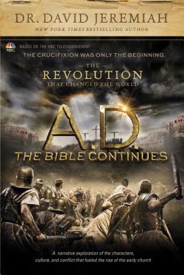 A.D. the Bible Continues: The Revolution That Changed the World - Jeremiah, David, Dr.