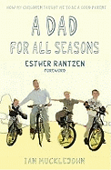 A Dad for All Seasons: How My Sons Raised Me