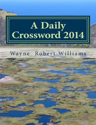 A Daily Crossword 2014 - Williams, Wayne Robert