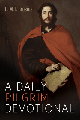 A Daily Pilgrim Devotional - Brosius, G M T