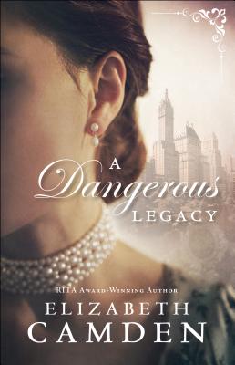 A Dangerous Legacy - Camden, Elizabeth