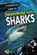 A Daredevil's Guide to Swimming with Sharks