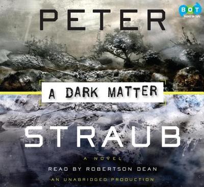 A Dark Matter - Straub, Peter, and Dean, Robertson (Read by)
