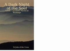 A Dark Night of the Soul - Cross, St John of the, and Smith Sgs, Bro (Editor), and Peers, Allison (Translated by)