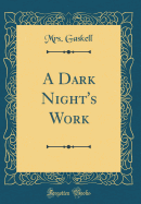 A Dark Night's Work (Classic Reprint)