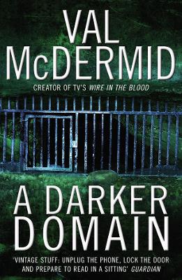 A Darker Domain. Val McDermid - McDermid, Val