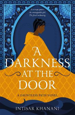 A Darkness at the Door: the thrilling sequel to The Theft of Sunlight! - Khanani, Intisar