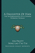 A Daughter Of Han: The Autobiography Of A Chinese Working Woman