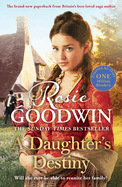 A Daughter's Destiny: The heartwarming family tale from Britain's best-loved saga author