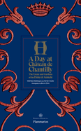 A Day at Chteau de Chantilly: The Estate and Gardens of the Duke of Aumale